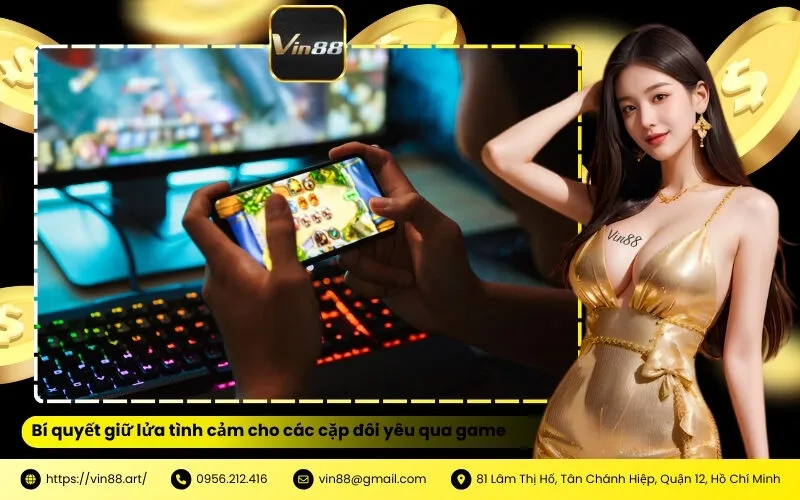 Bí quyết giữ lửa tình cảm cho các cặp đôi yêu qua game