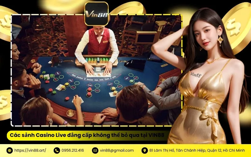 Các sảnh Casino Live đẳng cấp không thể bỏ qua tại VIN88