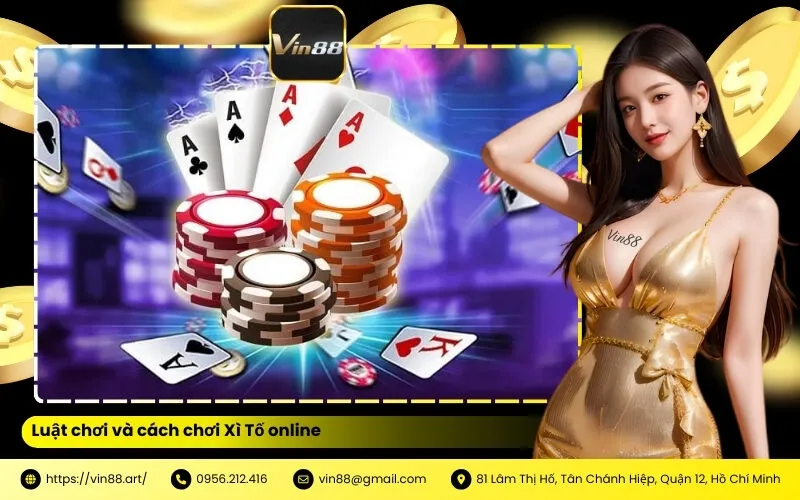 Luật chơi và cách chơi Xì Tố online