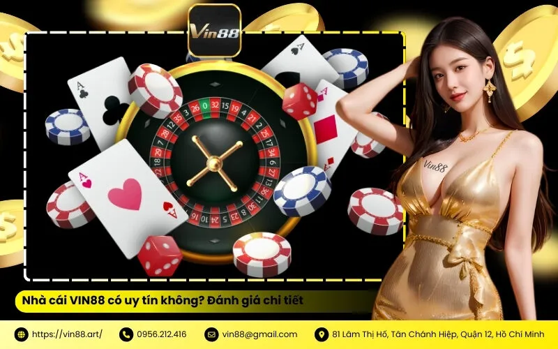 Nhà cái VIN88 có uy tín không Đánh giá chi tiết