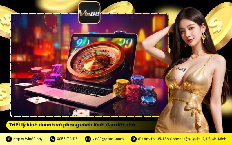 Triết lý kinh doanh và phong cách lãnh đạo đột phá